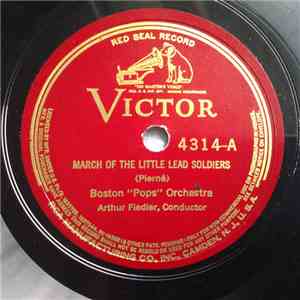 Boston "Pops" Orchestra, Arthur Fiedler - March Of The Little Lead Soldiers / Marche Militaire download flac mp3