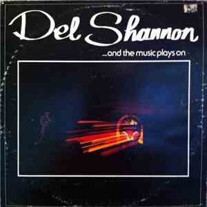 Del Shannon - And The Music Plays On download flac mp3