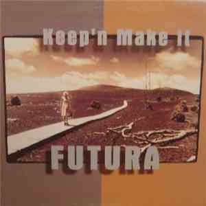 Futura  - Keep'n Make It download flac mp3