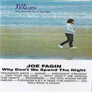Joe Fagin - Why Don't We Spend The Night download flac mp3