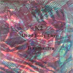 K2 + Dead Body Love - Traumantra download flac mp3