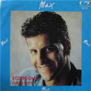 Max  - E Corro Da Te / Questa Notte download flac mp3