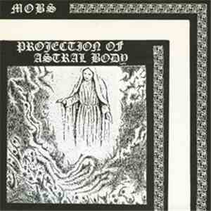 Mobs  - Projection Of Astral Body flac mp3 download