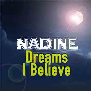 Nadine  - Dreams, I Believe download flac mp3