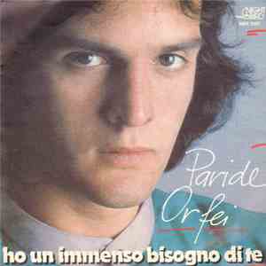 Paride Orfei - Ho Un Immenso Bisogno Di Te download flac mp3