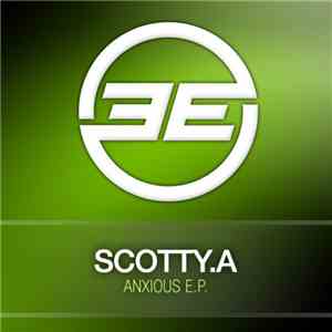 Scotty.A - Anxious E.P. download flac mp3