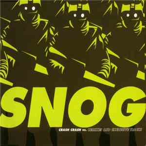 Snog - Crash Crash Vs. Remixes And Exclusive Tracks download flac mp3