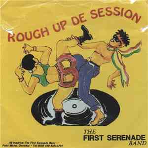 The First Serenade Band - Rough Up De Session download flac mp3
