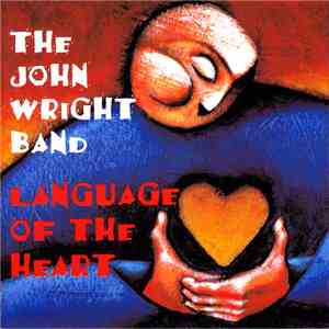 The John Wright Band - Language Of The Heart download flac mp3