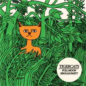 Tigercats - Full Moon Reggae Party download flac mp3