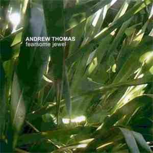 Andrew Thomas - Fearsome Jewel download flac mp3