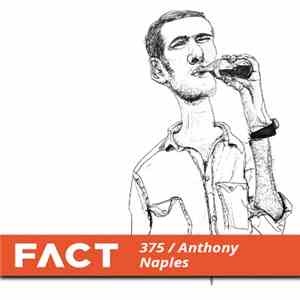 Anthony Naples - FACT Mix 375 download flac mp3