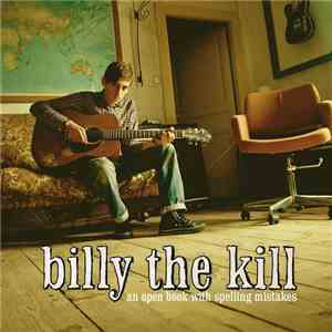 Billy The Kill - An Open Book With Spelling Mistakes download flac mp3