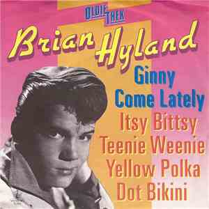 Brian Hyland - Ginny Come Lately / Itsy Bitsy Teenie Weenie Yellow Polka Dot Bikini download flac mp3