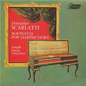 Domenico Scarlatti, Joseph Payne - 16 Sonatas For Harpsichord download flac mp3