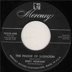 Eddy Howard And His Orchestra - The Finger Of Suspicion download flac mp3