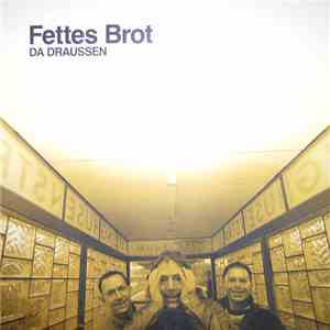 Fettes Brot - Da Draussen download flac mp3
