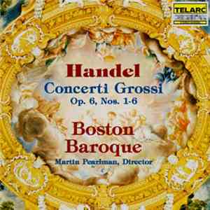 Handel, Boston Baroque, Martin Pearlman - Concerti Grossi Op. 6, Nos. 1-6 download flac mp3