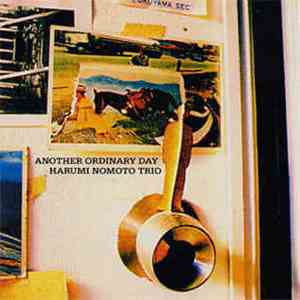 Harumi Nomoto Trio - Another Ordinary Day download flac mp3