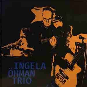 Ingela Öhman Trio - Never Too Late download flac mp3