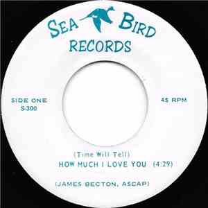 James Becton - (Time Will Tell) How Much I Love You / Tell Me Why download flac mp3