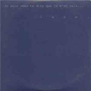 Jane. - Je Suis Venu Te Dire Que Je M'En Vais download flac mp3