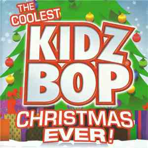 Kidz Bop Kids - The Coolest Kidz Bop Christmas Ever! download flac mp3