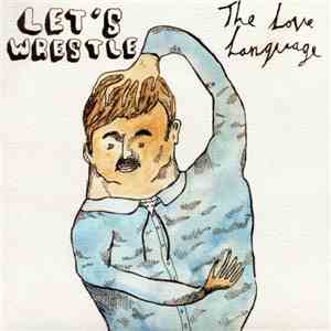 Let's Wrestle / The Love Language - I'm So Lazy / Brittany's Back download flac mp3