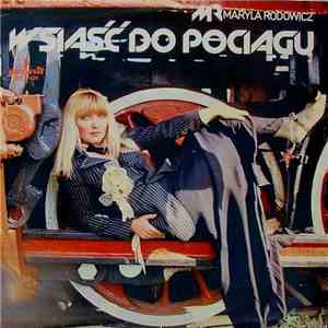 Maryla Rodowicz - Wsiąść Do Pociągu download flac mp3