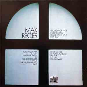 Max Reger, Chor Des NDR, Sinfonieorchester Des NDR, Yoko Kawahara , Marga Höffgen, Hans-Dieter Bader, Nikolaus Hillebrand, Roland Bader - Requiem Op. 144 B / Lateinisches Requiem Op. 145 A / Dies Irae download flac mp3