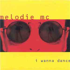 Melodie MC - I Wanna Dance download flac mp3