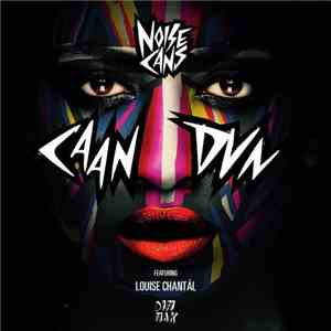 Noise Cans Featuring Louise Chantál - Caan Dun download flac mp3