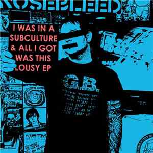 Nosebleed - I Was In A Subculture & All I Got Was This Lousy EP download flac mp3