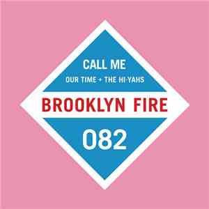 Our Time  + The Hi-Yahs - Call Me download flac mp3