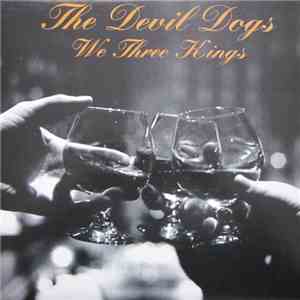 The Devil Dogs - We Three Kings download flac mp3