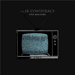 The JB Conspiracy - This Machine download flac mp3