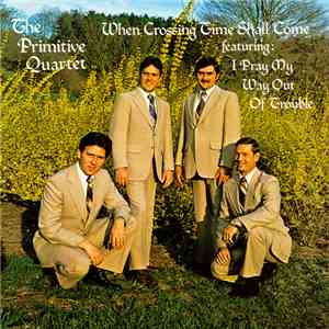 The Primitive Quartet - When Crossing Time Shall Come download flac mp3