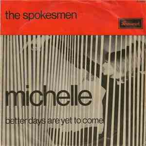 The Spokesmen - Michelle / Better Days Are Yet To Come download flac mp3