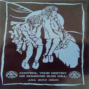 A.D.A  - Control Your Destiny Or Someone Else Will flac mp3 download