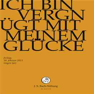 Bach – Chor & Orchester Der J.S. Bach Stiftung St. Gallen, Rudolf Lutz - Ich Bin Vergnügt Mit Meinem Glücke download flac mp3