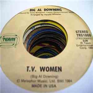 Big Al Downing - There'll Never Be A Better Night For Bein' Wrong / T. V. Women download flac mp3