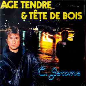 C. Jérôme - Age Tendre Et Tête de Bois download flac mp3