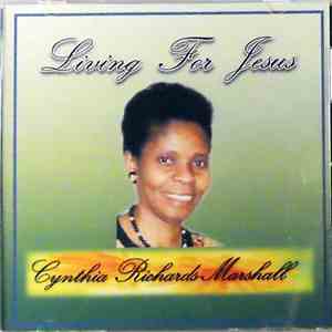 Cynthia Richards-Marshall - Living For Jesus download flac mp3