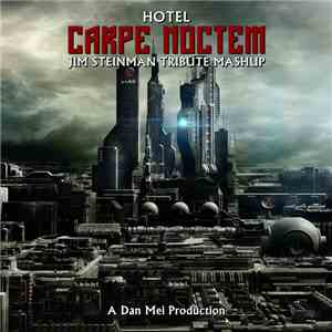 Dan Mei - Hotel Carpe Noctem (Jim Steinman Tribute Mashup) flac mp3 download