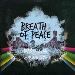 Dub Caravan Meets Hornsman Coyote - Breath Of Peace download flac mp3