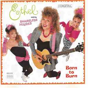 Ethel And The Shameless Hussies - Born To Burn download flac mp3