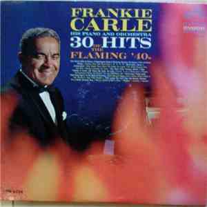 Frankie Carle, His Piano And Orchestra - 30 Hits Of The Flaming '40s download flac mp3