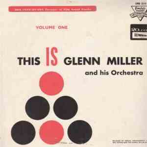 Glenn Miller And His Orchestra - This Is Glenn Miller And His Orchestra - Volume 1 download flac mp3