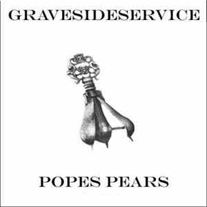 Gravesideservice - Popes Pears download flac mp3