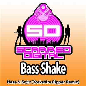 Haze  & Sc@r - Bass Shake (Yorkshire Ripper Remix) download flac mp3